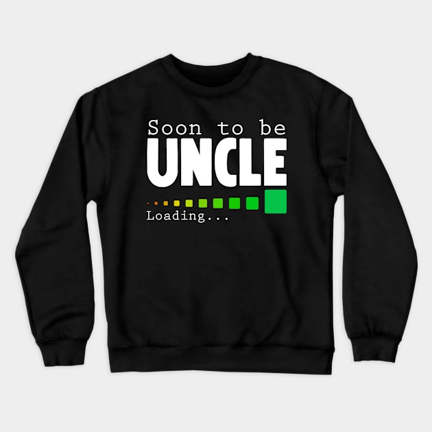 Soon To Be Uncle Crewneck Sweatshirt by Horisondesignz